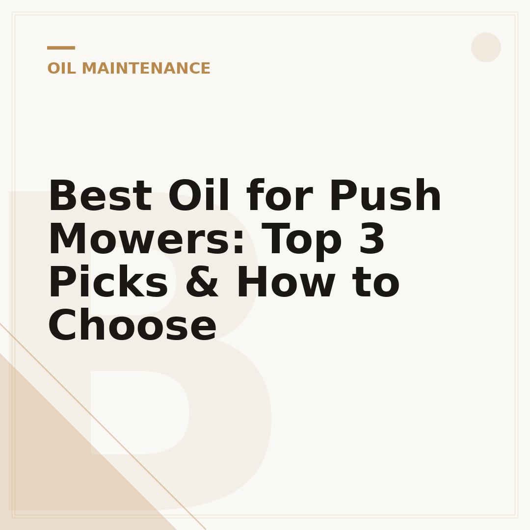 Best Oil for Push Mowers: Top 3 Picks & How to Choose