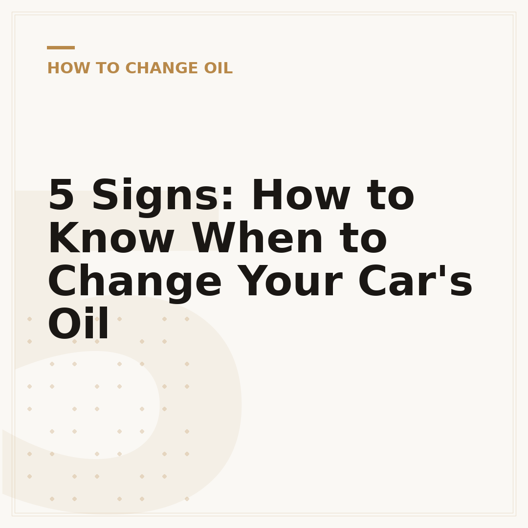 5 Signs: How to Know When to Change Your Car's Oil
