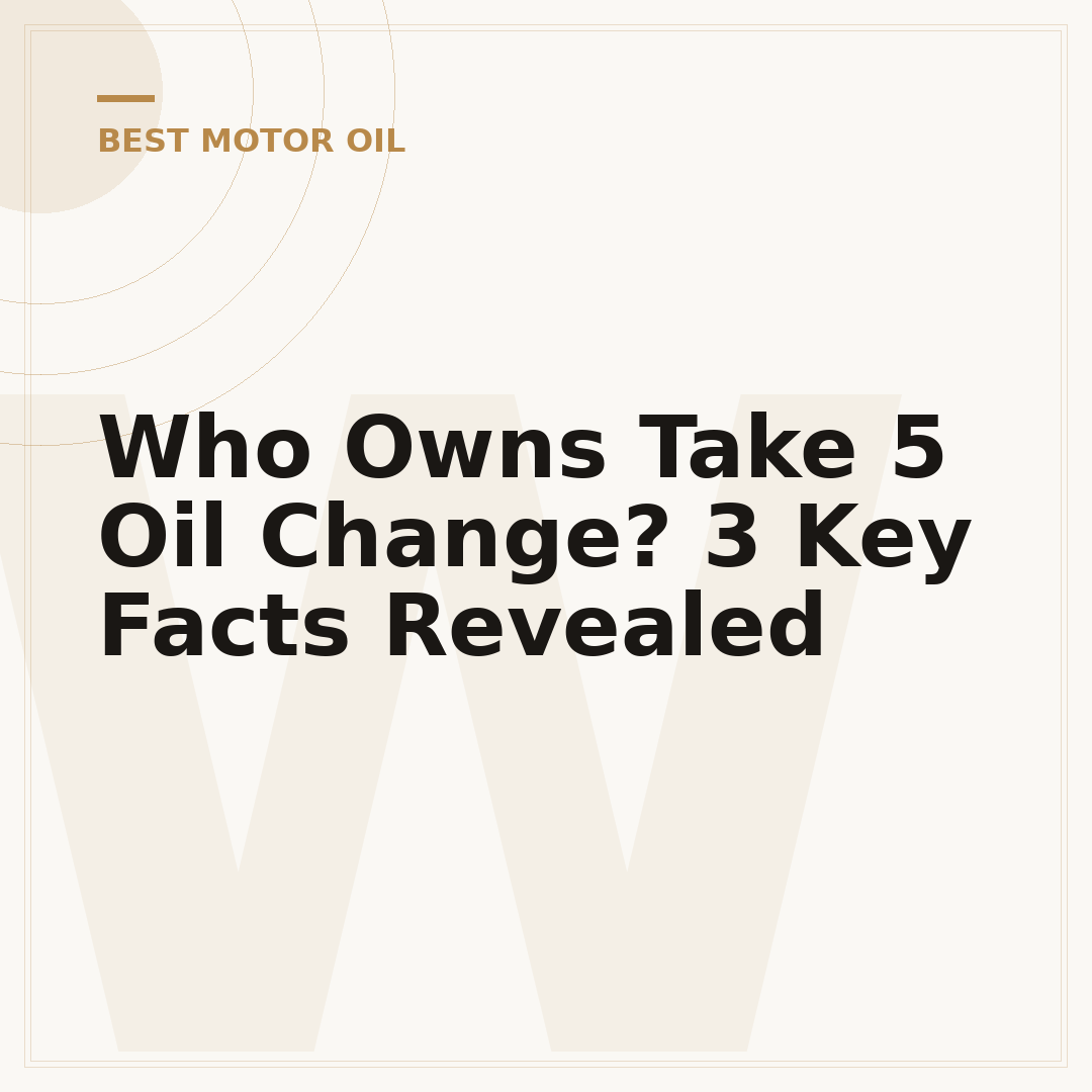 Who Owns Take 5 Oil Change? 3 Key Facts Revealed