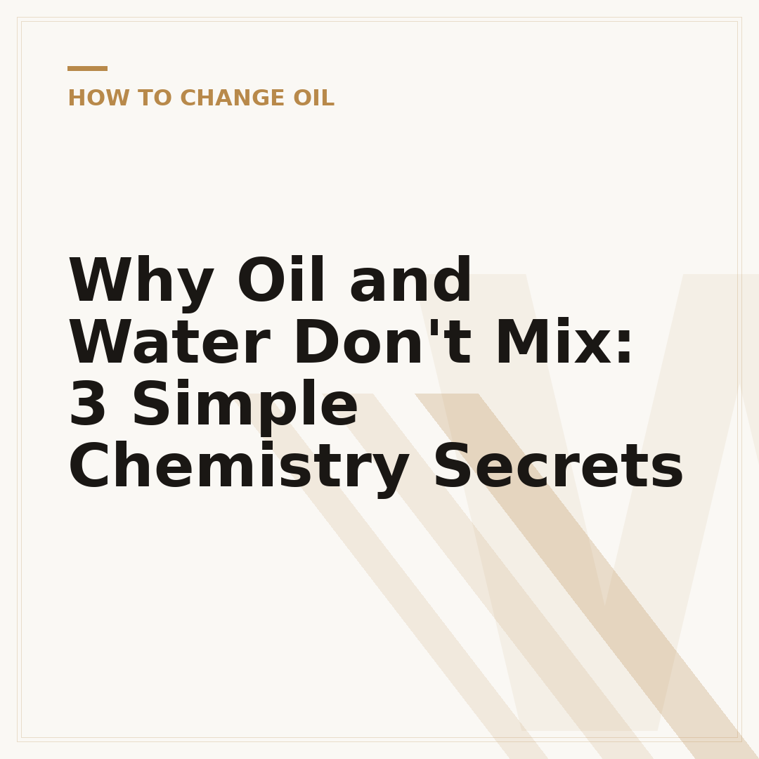 Why Oil and Water Don't Mix: 3 Simple Chemistry Secrets
